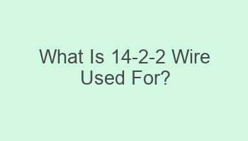 what is 14 2 2 wire used for 103148