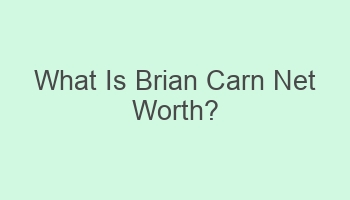 what is brian carn net worth 103634