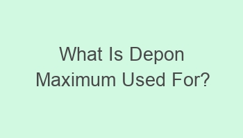 what is depon maximum used for 104137