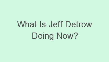 what is jeff detrow doing now 103345