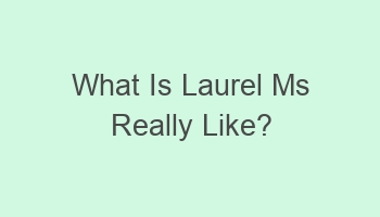 what is laurel ms really like 102768