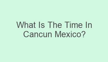 what is the time in cancun