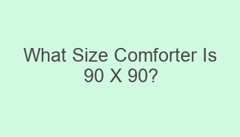 what size comforter is 90 x 90 103976