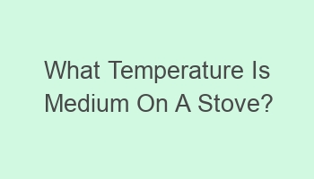 what temperature is medium on a stove 102813