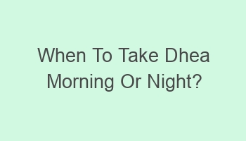 when to take dhea morning or night 104018