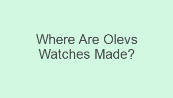 where are olevs watches made 103653