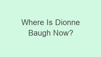 where is dionne baugh now 103546