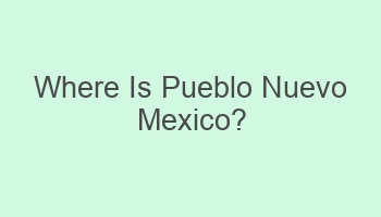 where is pueblo nuevo