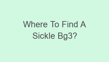 where to find a sickle bg3 103017