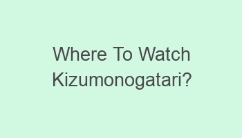 where to watch kizumonogatari 103711