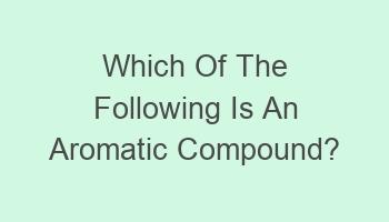 which of the following is an aromatic compound 102861