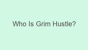 who is grim hustle 103512