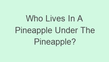 who lives in a pineapple under the pineapple 103559