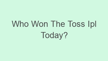 who won the toss ipl today 103944