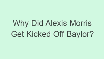 why did alexis morris get kicked off baylor 104102