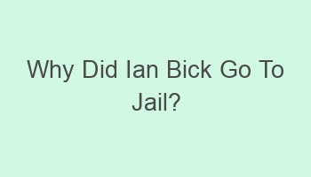 why did ian bick go to jail 103154