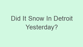 did it snow in detroit yesterday 104382