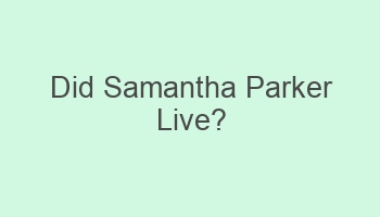 did samantha parker live 105307