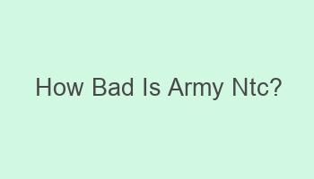 how bad is army ntc 104722