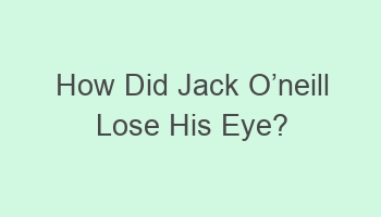 how did jack ocabcneill lose his eye 105203