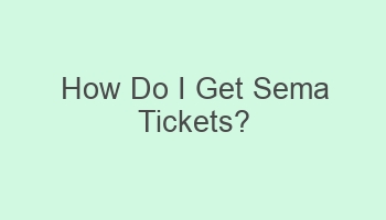 how do i get sema tickets 105337