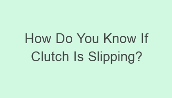 how do you know if clutch is slipping 105605