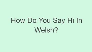 how do you say hi in welsh 104955