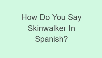 how do you say skinwalker in spanish 104458