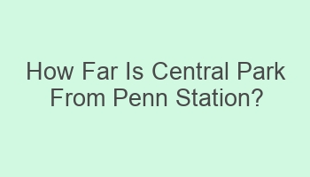 how far is central park from penn station 104733