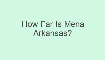 how far is mena arkansas 105032