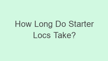 how long do starter locs take 105670