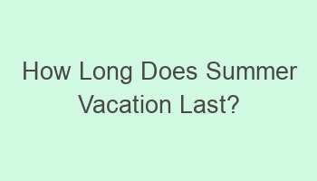 how long does summer vacation last 104325