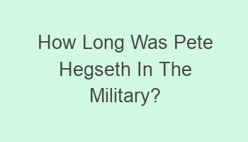 how long was pete hegseth in the military 104436