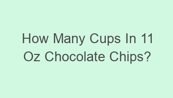 how many cups in 11 oz chocolate chips 104510