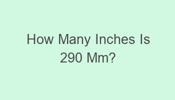 how many inches is 290 mm 105272