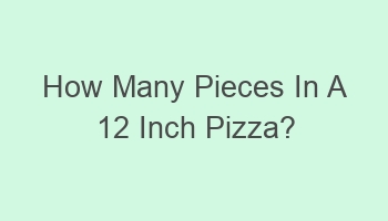 how many pieces in a 12 inch pizza 104975