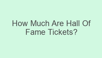 how much are hall of fame tickets 104376