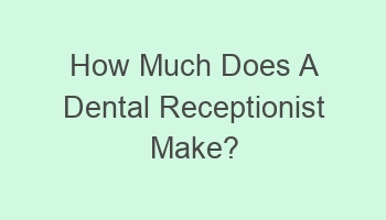 how much does a dental receptionist make 105209