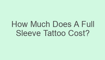 how much does a full sleeve tattoo cost 104412