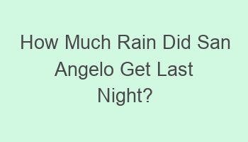 how much rain did san angelo get last night 105067