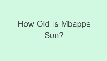 how old is mbappe son 105317