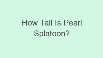 how tall is pearl splatoon 105278