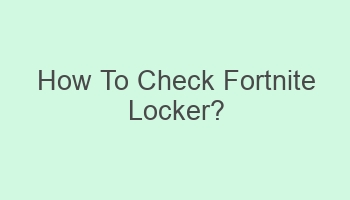 how to check fortnite locker 105612