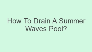 how to drain a summer waves pool 104444