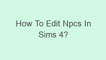 how to edit npcs in sims 4 105124