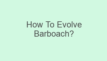 how to evolve barboach 104963