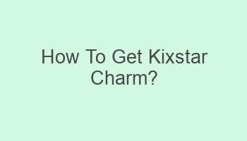 how to get kixstar charm 104180