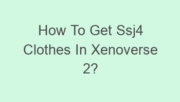 how to get ssj4 clothes in xenoverse 2 104522