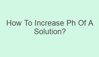 how to increase ph of a solution 104740