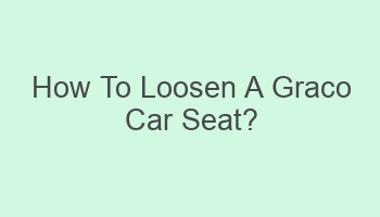 how to loosen a graco car seat 104768